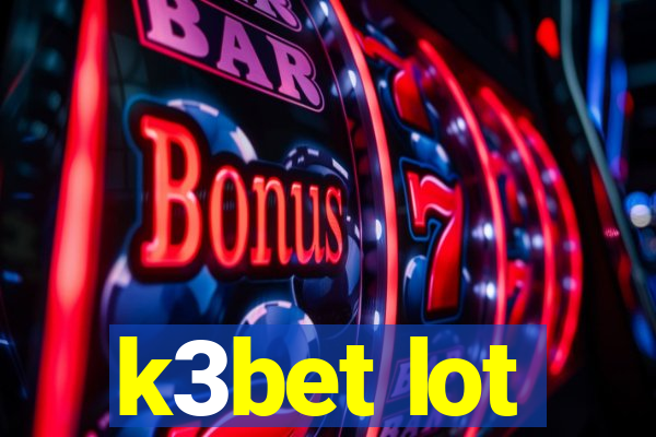 k3bet lot